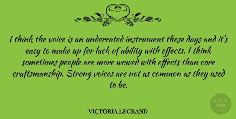 Victoria Legrand Quote About Strong, Thinking, Voice: I Think The Voice Is...
