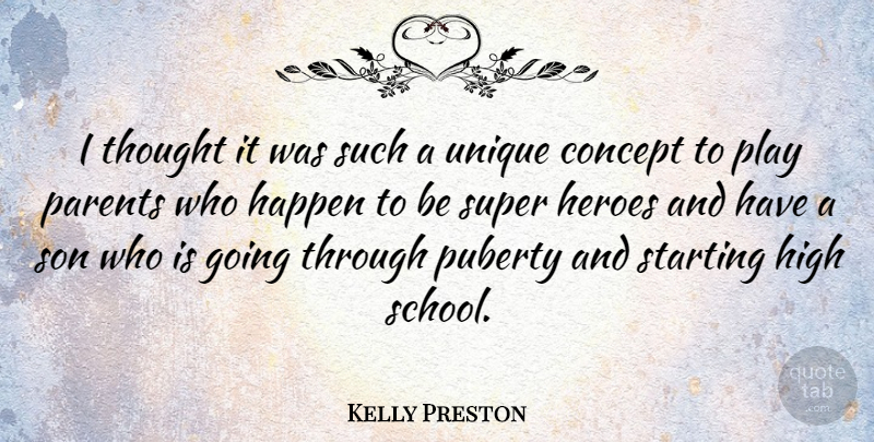 Kelly Preston Quote About Hero, School, Son: I Thought It Was Such...