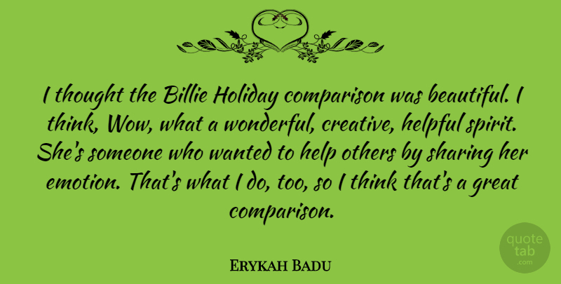 Erykah Badu Quote About Beautiful, Holiday, Helping Others: I Thought The Billie Holiday...