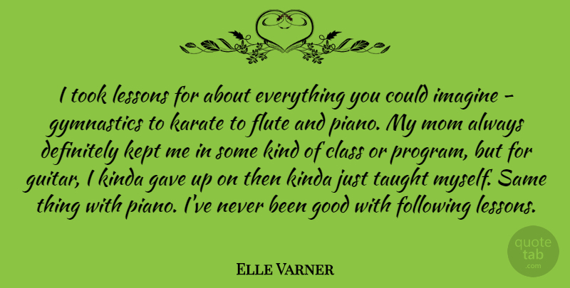 Elle Varner Quote About Mom, Gymnastics, Guitar: I Took Lessons For About...