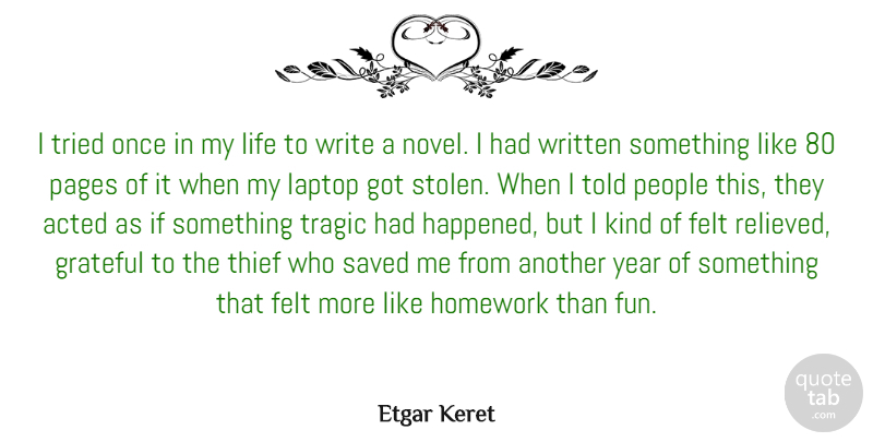 Etgar Keret Quote About Fun, Grateful, Writing: I Tried Once In My...