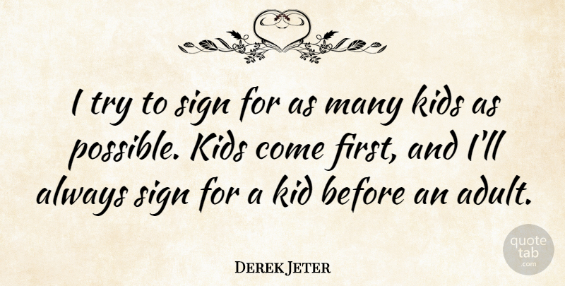 Derek Jeter Quote About Inspiring, Kids, Yankees: I Try To Sign For...