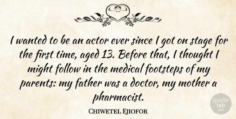Chiwetel Ejiofor Quote About Mother, Father, Doctors: I Wanted To Be An...