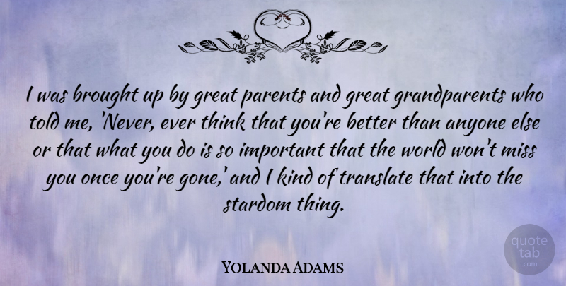 Yolanda Adams Quote About Thinking, Grandparent, Missing: I Was Brought Up By...