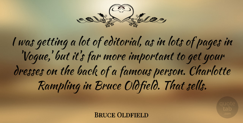 Bruce Oldfield Quote About Important, Pages, Dresses: I Was Getting A Lot...