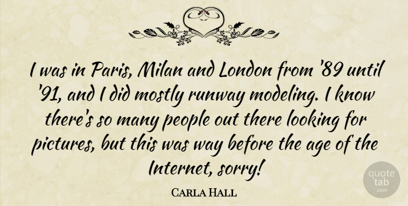 Carla Hall Quote About Age, London, Looking, Milan, Mostly: I Was In Paris Milan...