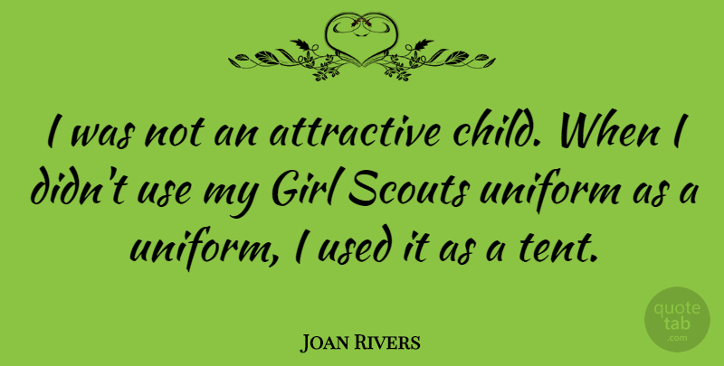 Joan Rivers Quote About Girl, Children, Memorable: I Was Not An Attractive...