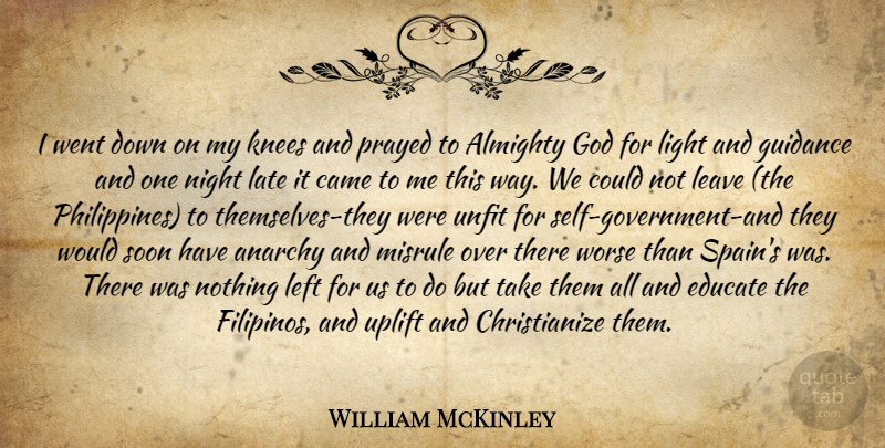 William McKinley Quote About Uplifting, Night, Light: I Went Down On My...