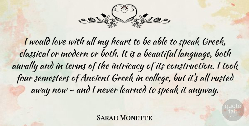 Sarah Monette Quote About Ancient, Both, Classical, Four, Greek: I Would Love With All...