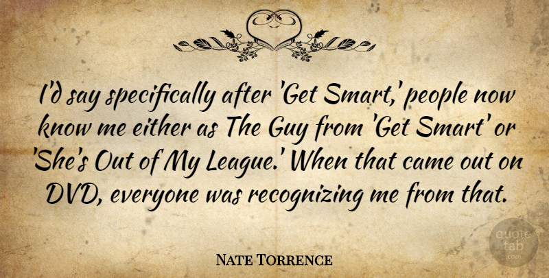 Nate Torrence Quote About Either, People: Id Say Specifically After Get...