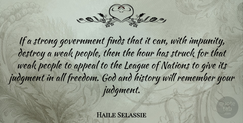 Haile Selassie Quote About Strong, Government, People: If A Strong Government Finds...