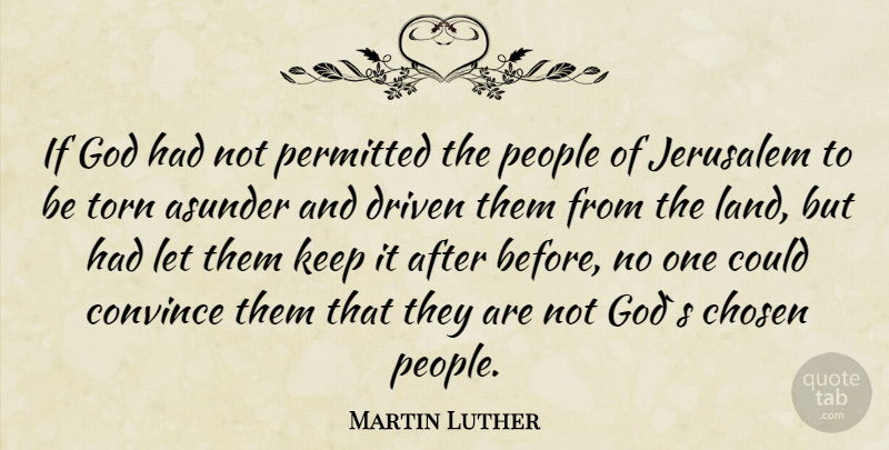Martin Luther Quote About Land, People, Jerusalem: If God Had Not Permitted...