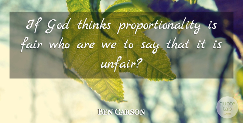 Ben Carson Quote About God, Thinks: If God Thinks Proportionality Is...