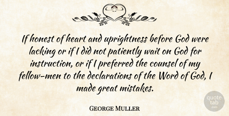 George Muller Quote About Prayer, Mistake, Heart: If Honest Of Heart And...