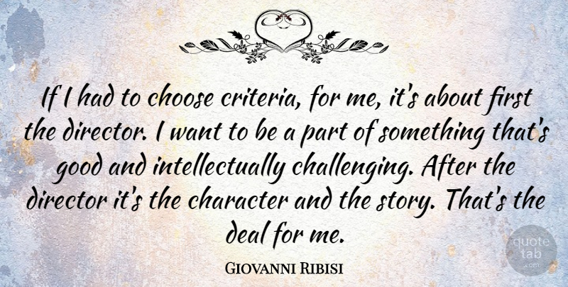 Giovanni Ribisi Quote About Character, Challenges, Stories: If I Had To Choose...