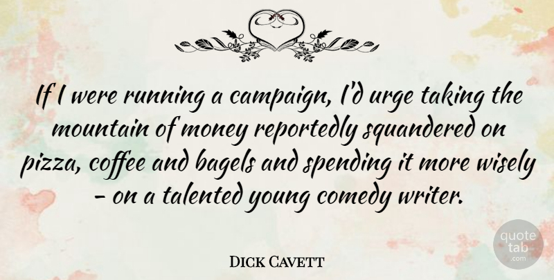 Dick Cavett Quote About Running, Coffee, Mountain: If I Were Running A...