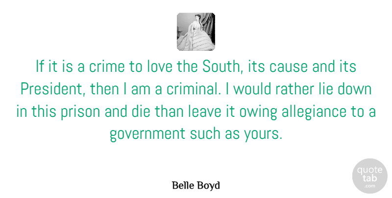 Belle Boyd Quote About War, Lying, Government: If It Is A Crime...