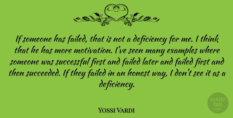 Yossi Vardi Quote About Deficiency, Examples, Failed, Honest, Later: If Someone Has Failed That...