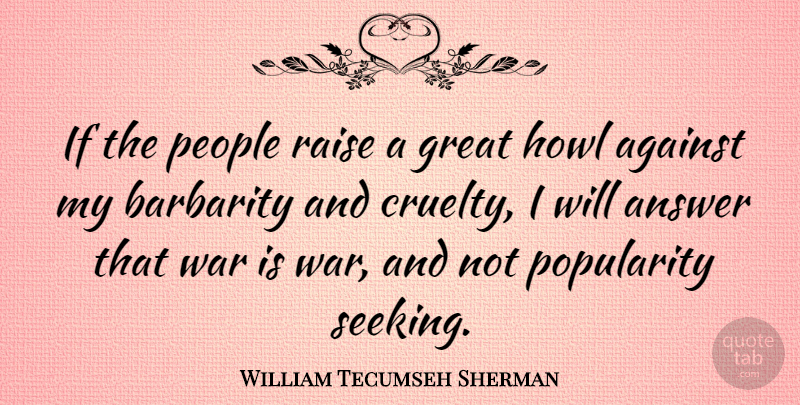 William Tecumseh Sherman Quote About War, People, Answers: If The People Raise A...