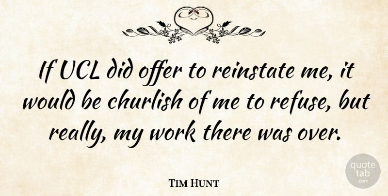 Tim Hunt Quote About Work: If Ucl Did Offer To...