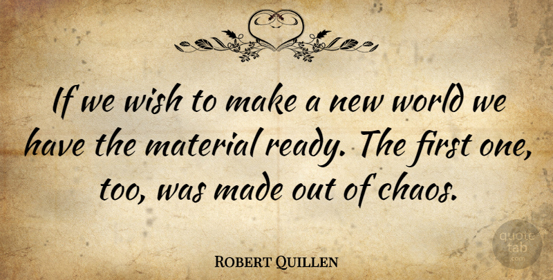 Robert Quillen Quote About Science, Space, Wish: If We Wish To Make...