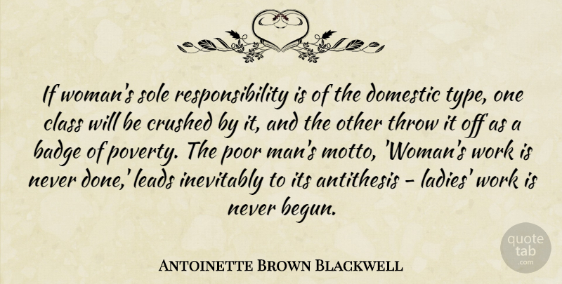 Antoinette Brown Blackwell Quote About Responsibility, Men, Class: If Womans Sole Responsibility Is...