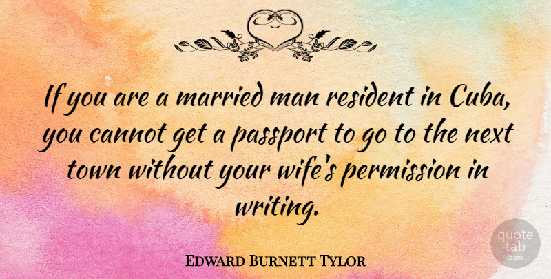 Edward Burnett Tylor Quote About Writing, Men, Wife: If You Are A Married...