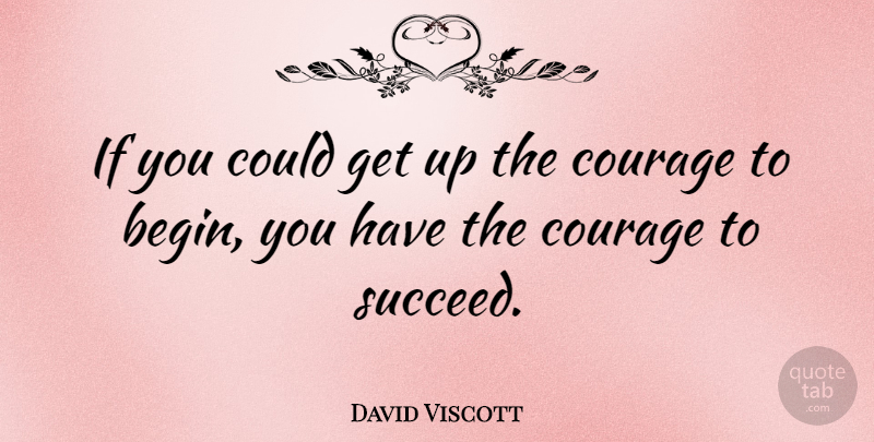 David Viscott Quote About Life, Motivational, Positive: If You Could Get Up...