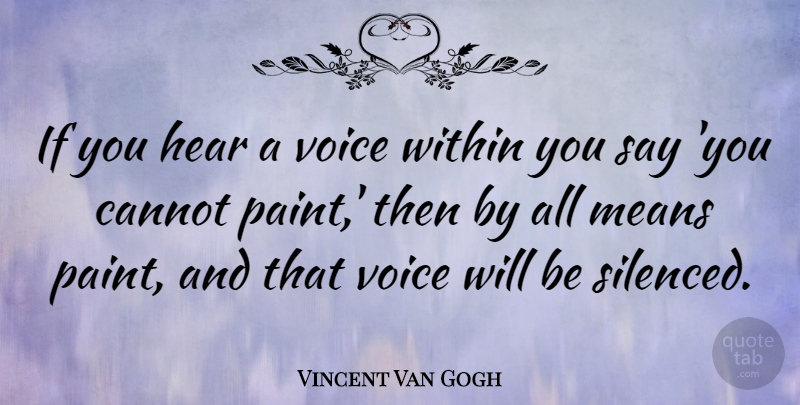 Vincent Van Gogh Quote About Inspirational, Motivational, Positive: If You Hear A Voice...