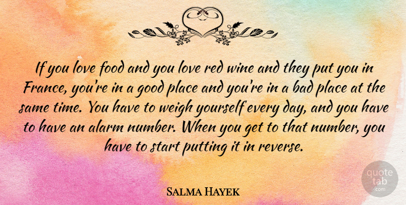 Salma Hayek Quote About Wine, Numbers, Red: If You Love Food And...