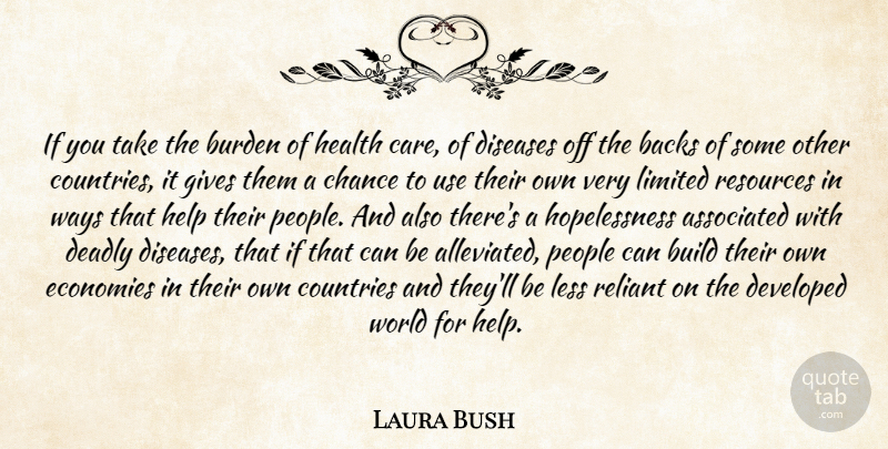 Laura Bush Quote About Country, People, Giving: If You Take The Burden...