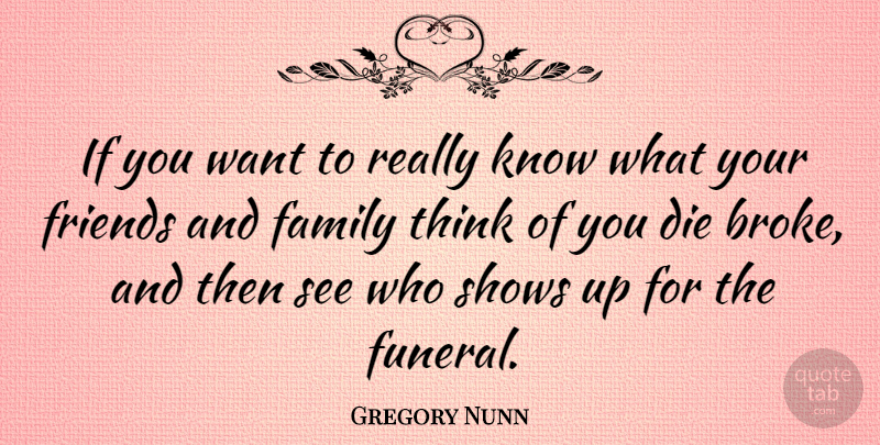Gregory Nunn Quote About American Athlete, Family, Shows: If You Want To Really...