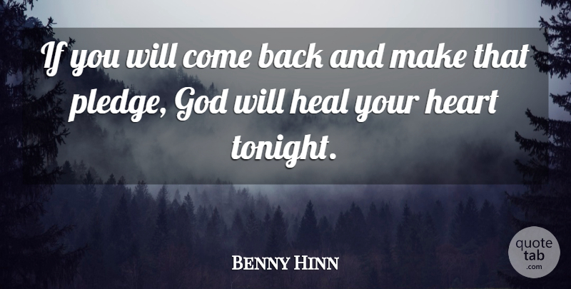 Benny Hinn Quote About God: If You Will Come Back...