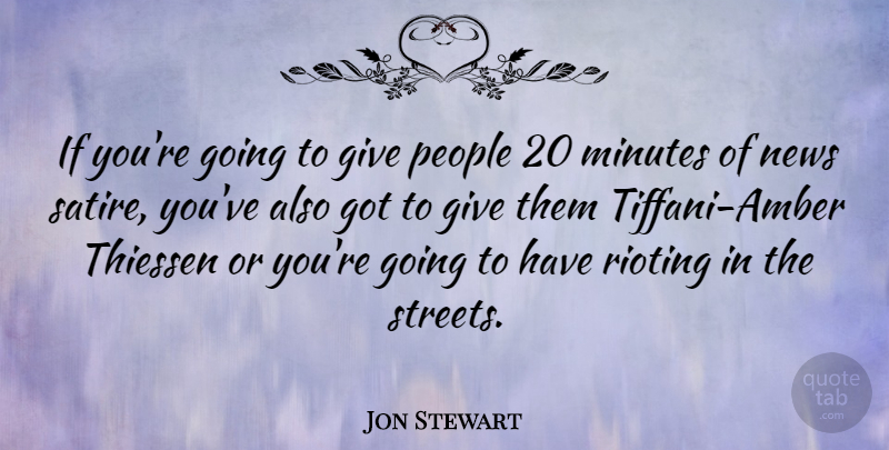 Jon Stewart Quote About Giving, People, News: If Youre Going To Give...