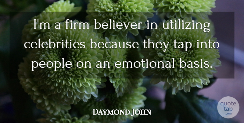 Daymond John Quote About Believer, Firm, People: Im A Firm Believer In...