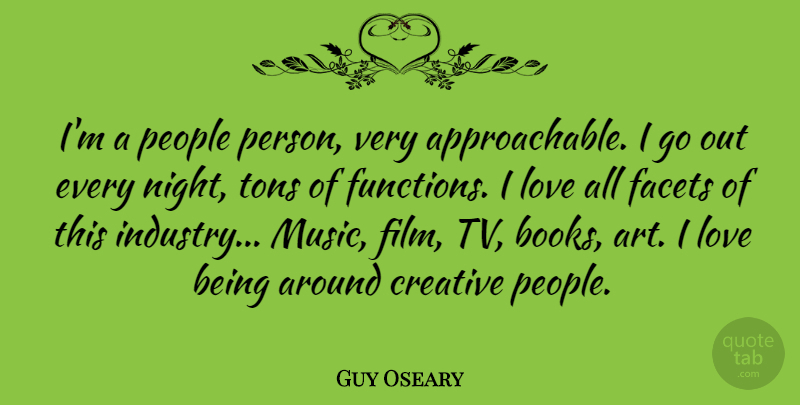 Guy Oseary Quote About Art, Book, Night: Im A People Person Very...