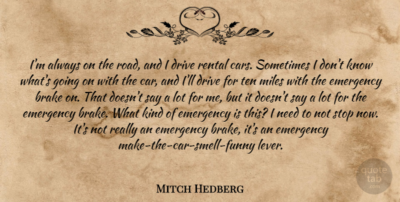 Mitch Hedberg Quote About Funny, Humor, Smell: Im Always On The Road...