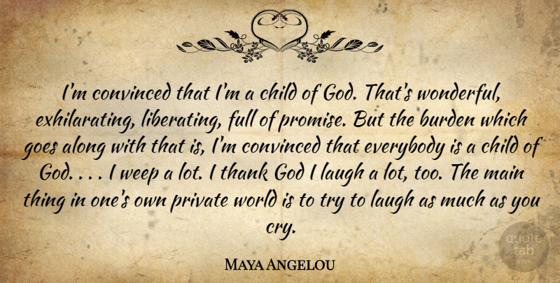 Maya Angelou Quote About Children, Godly, Laughing: Im Convinced That Im A...