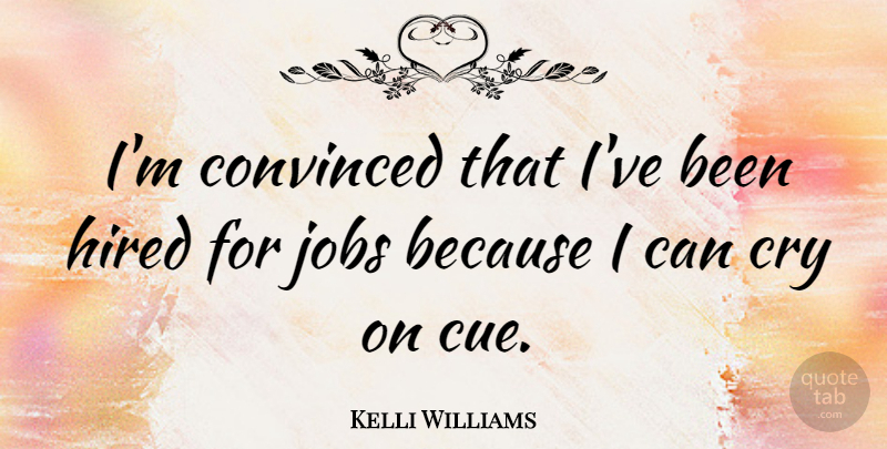 Kelli Williams Quote About Hired: Im Convinced That Ive Been...