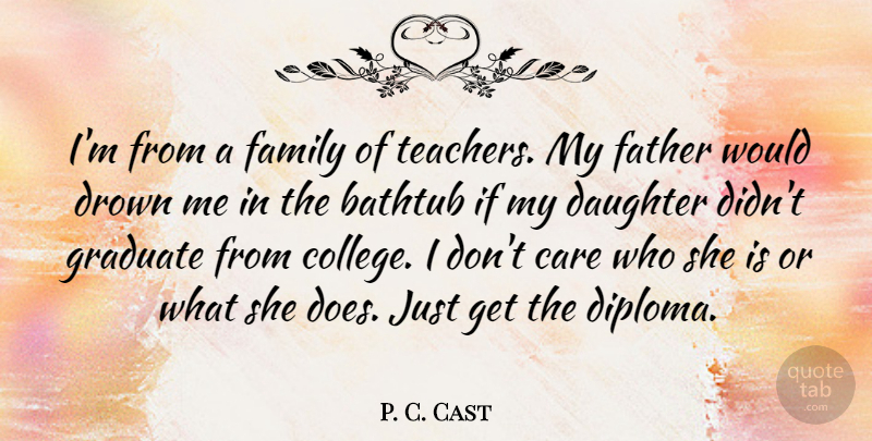 P. C. Cast Quote About Daughter, Mother, Teacher: Im From A Family Of...