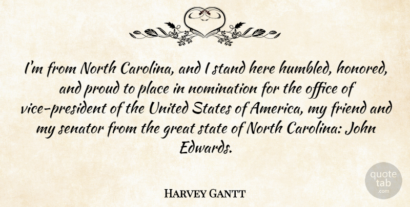 Harvey Gantt Quote About Great, John, Nomination, North, Office: Im From North Carolina And...