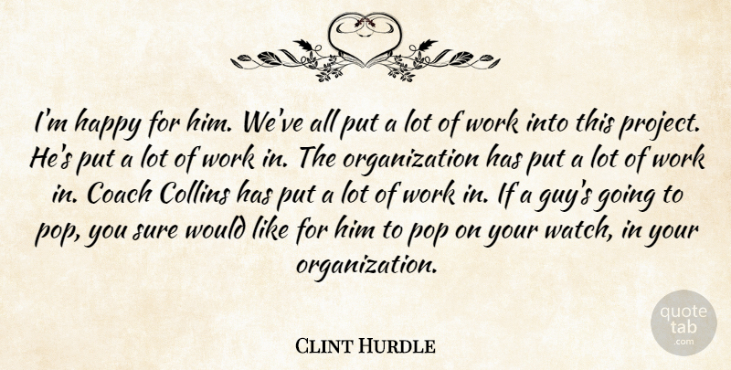 Clint Hurdle Quote About Coach, Collins, Happy, Pop, Sure: Im Happy For Him Weve...