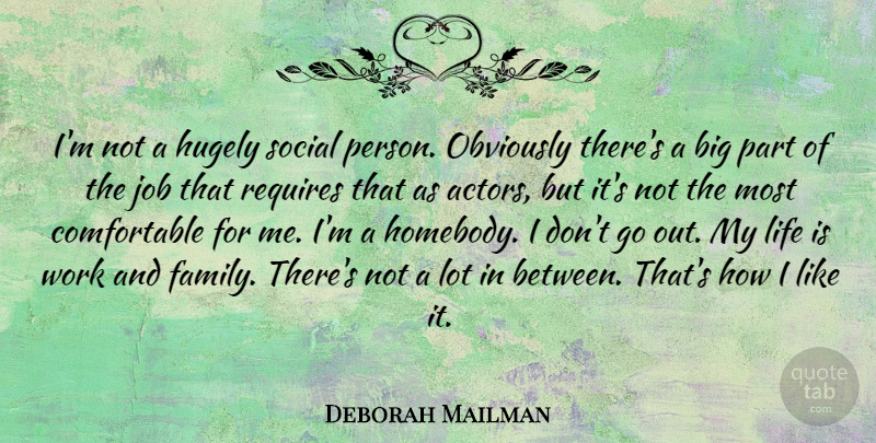 Deborah Mailman Quote About Family, Hugely, Job, Life, Obviously: Im Not A Hugely Social...