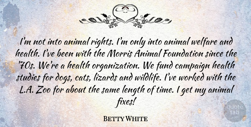 Betty White Quote About Dog, Zoos, Cat: Im Not Into Animal Rights...