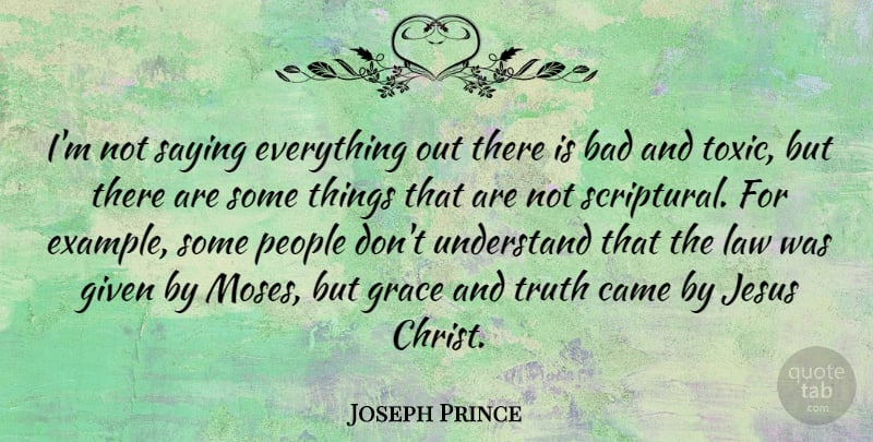 Joseph Prince Quote About Jesus, Law, People: Im Not Saying Everything Out...