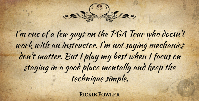 Rickie Fowler Quote About Best, Few, Focus, Good, Guys: Im One Of A Few...