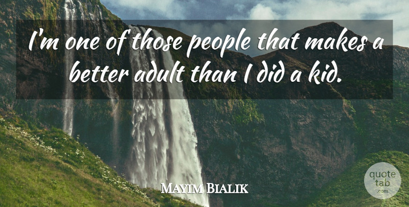 Mayim Bialik Quote About People: Im One Of Those People...
