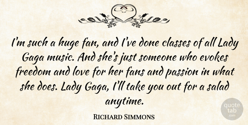 Richard Simmons Quote About Passion, Class, Fans: Im Such A Huge Fan...