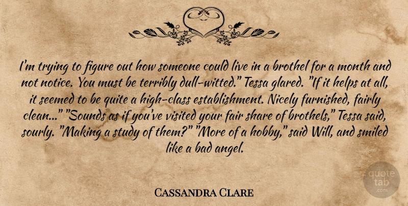 Cassandra Clare Quote About Angel, Class, Trying: Im Trying To Figure Out...
