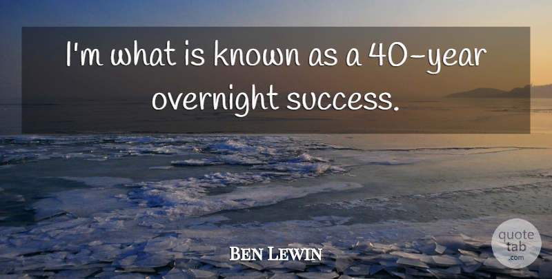 Ben Lewin Quote About Success: Im What Is Known As...